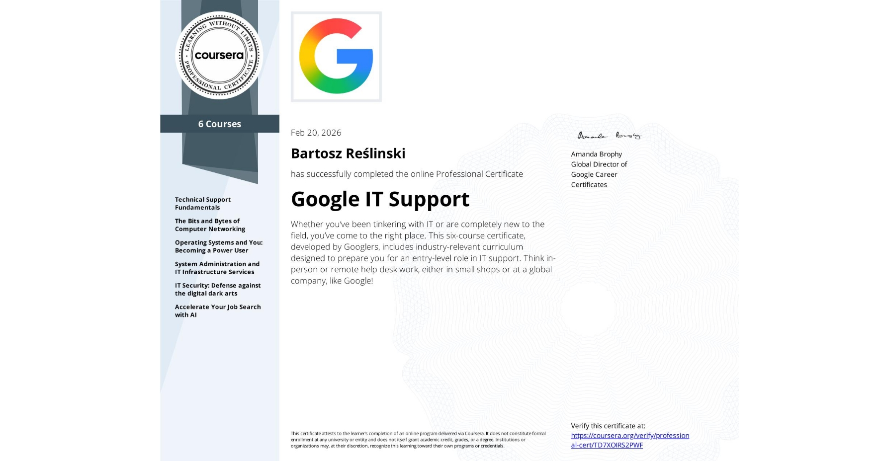 Google IT Support Professional Certificate awarded to Bartosz Reślinski on Coursera